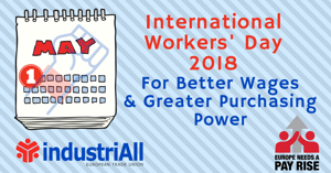 International Workers Day 2018: For Better Wages and Greater Purchasing Power